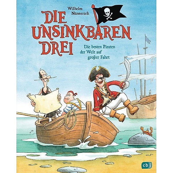 Die besten Piraten der Welt auf großer Fahrt / Die Unsinkbaren Drei Bd.2, Wilhelm Nünnerich