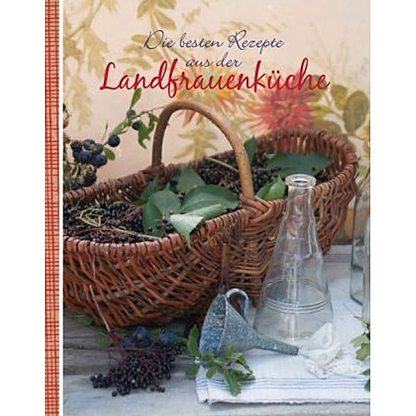 Die besten Rezepte aus der Landfrauenküche, Sabine Vonderstein (Hg.), PATRIK JAROS (HG.)