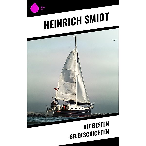 Die Besten Seegeschichten, Heinrich Smidt