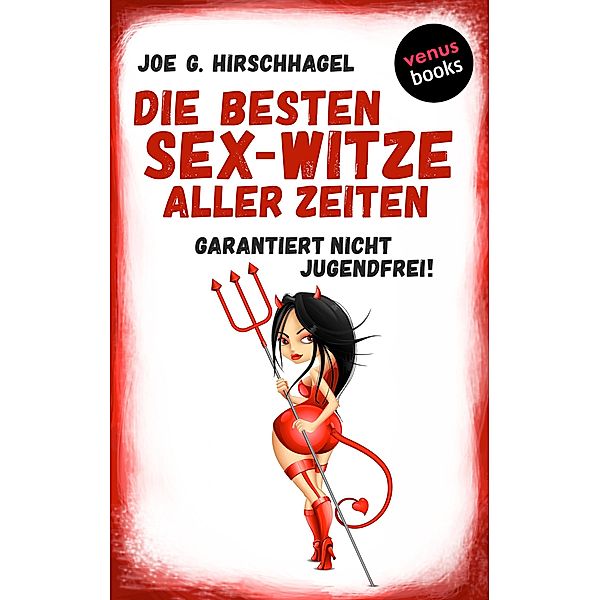 Die besten Sex-Witze aller Zeiten, Joe G. Hirschhagel