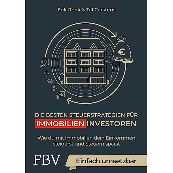 Die besten Steuerstrategien für Immobilieninvestoren, Erik Renk, Till Salewski