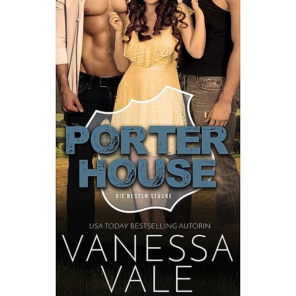 Die besten Stücke: Porterhouse, Vanessa Vale