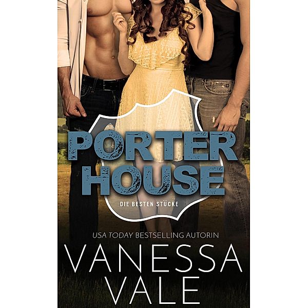 Die besten Stücke: Porterhouse: Deutsche Übersetzung (Die besten Stücke, #4), Vanessa Vale