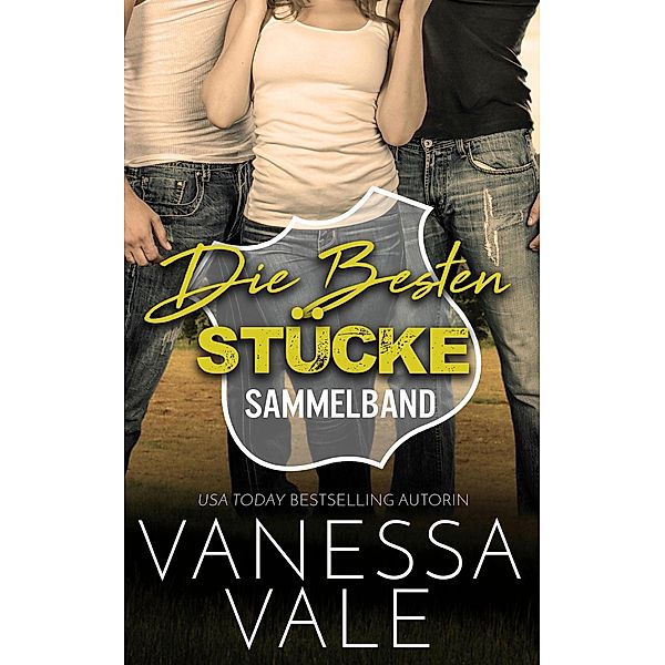 Die besten Stücke Sammelband: Bücher 1 - 5, Vanessa Vale