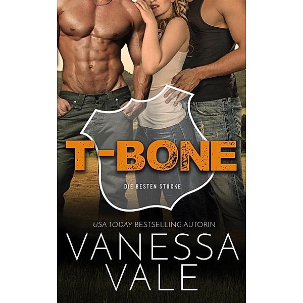 Die besten Stücke: T-Bone, Vanessa Vale