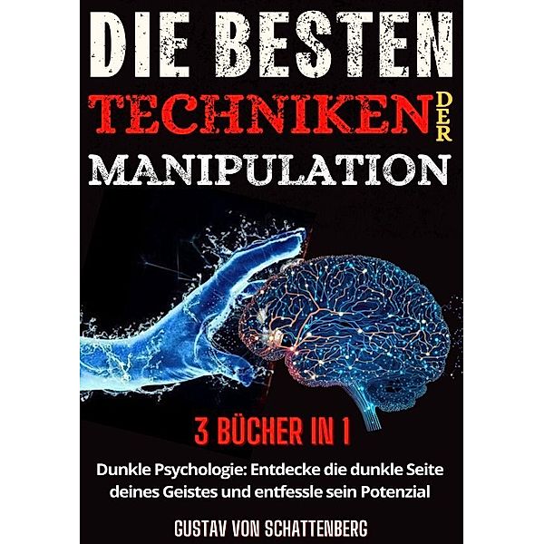 Die besten Techniken der Manipulation, Gustav Von Schattenberg