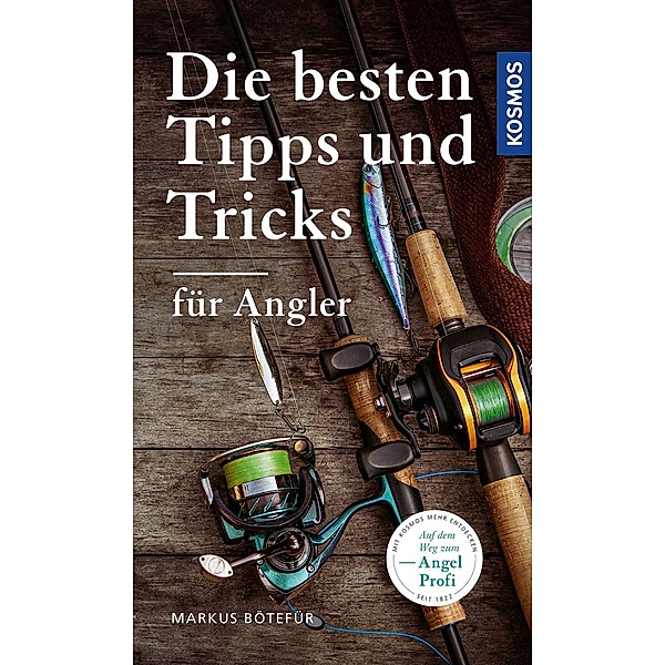 Die besten Tipps & Tricks für Angler, Markus Bötefür
