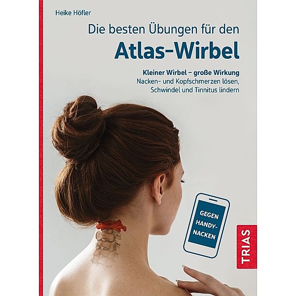 Die besten Übungen für den Atlas-Wirbel, Heike Höfler