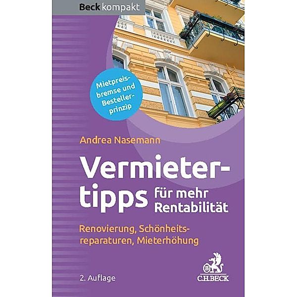 Die besten Vermietertipps für mehr Rentabilität / Beck kompakt - prägnant und praktisch, Andrea Nasemann