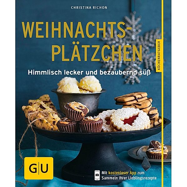 Die besten Weihnachtsplätzchen von GU / GU KüchenRatgeber, Christina Richon