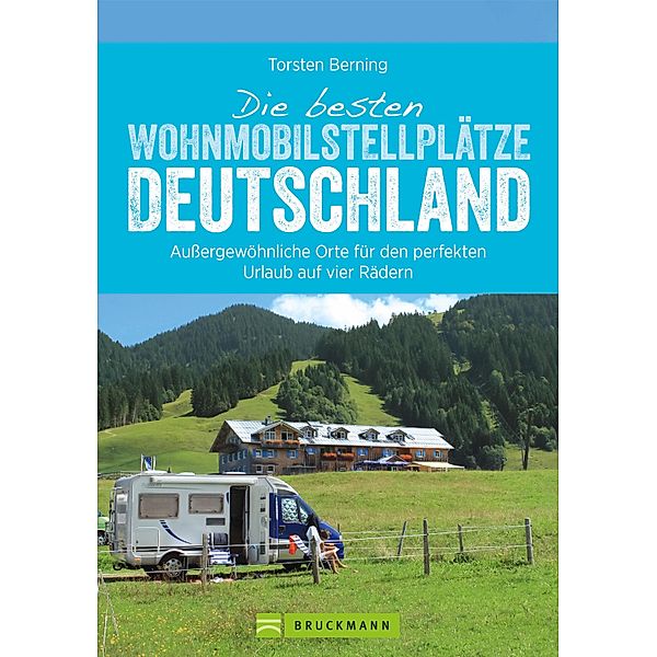 Die besten Wohnmobilstellplätze Deutschland, Torsten Berning