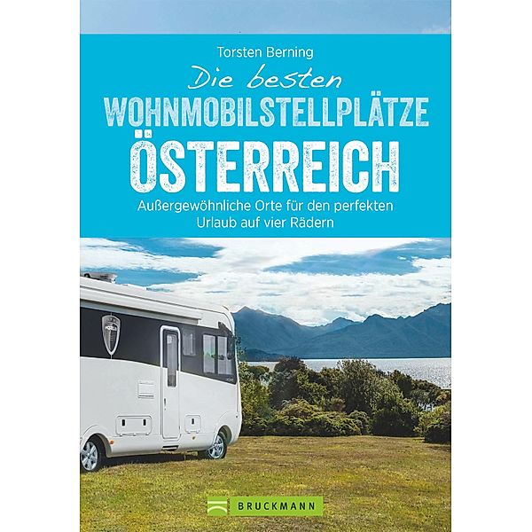 Die besten Wohnmobilstellplätze Österreich, Torsten Berning