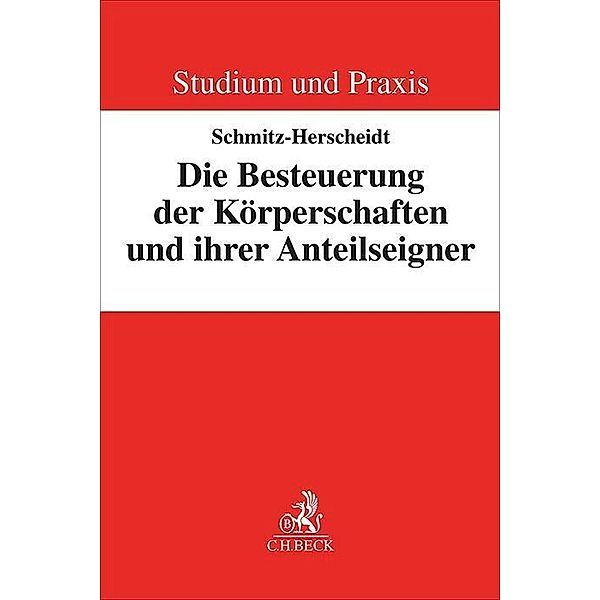 Die Besteuerung der Körperschaften und ihrer Anteilseigner, Fabian Schmitz-Herscheidt