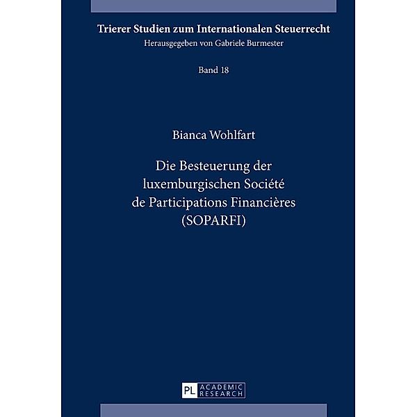 Die Besteuerung der luxemburgischen Societe de Participations Financieres (SOPARFI), Wohlfart Bianca Wohlfart