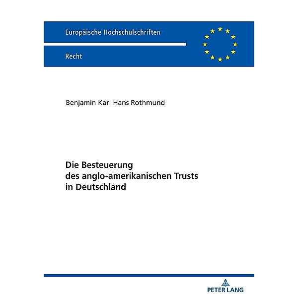 Die Besteuerung des anglo-amerikanischen Trusts in Deutschland, Rothmund Benjamin Rothmund