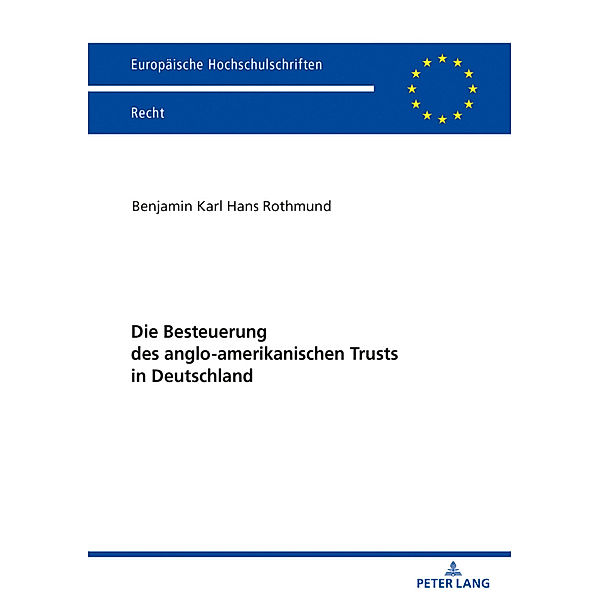 Die Besteuerung des anglo-amerikanischen Trusts in Deutschland, Benjamin Rothmund