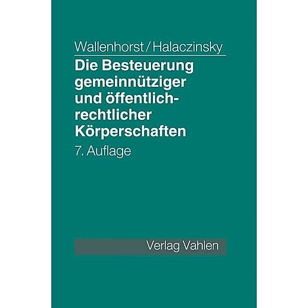 Die Besteuerung gemeinnütziger und öffentlich-rechtlicher Körperschaften, Rolf Wallenhorst, Felix Wallenhorst, Raymond Halaczinsky