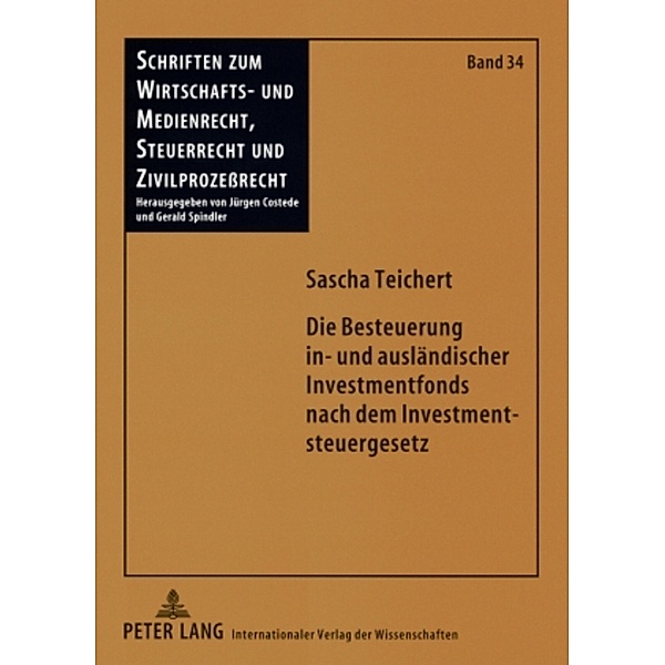 Die Besteuerung in- und ausländischer Investmentfonds nach dem Investmentsteuergesetz, Sascha Teichert