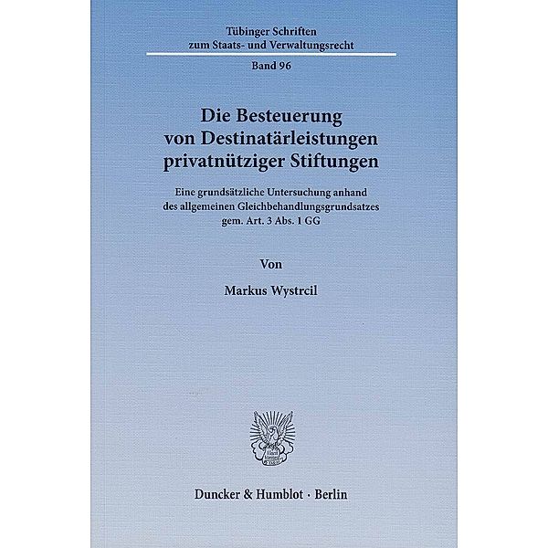 Die Besteuerung von Destinatärleistungen privatnütziger Stiftungen., Markus Wystrcil