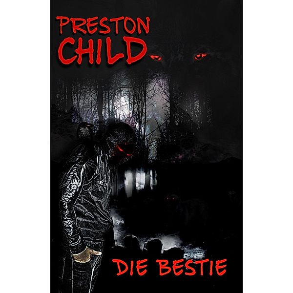 Die Bestie, PRESTON CHILD