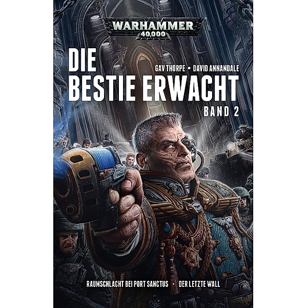 Die Bestie erwacht Band 2 / Warhammer 40,000: Die Bestie Erwacht, Gav Thorpe, David Annandale