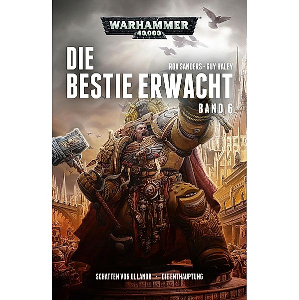 Die Bestie erwacht Band 6 / Warhammer 40,000: Die Bestie Erwacht, Rob Sanders, Guy Haley