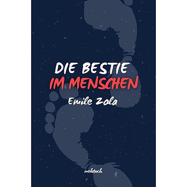 Die Bestie im Menschen, Emile Zola