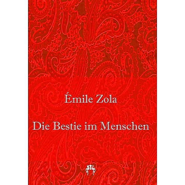 Die Bestie im Menschen, Émile Zola