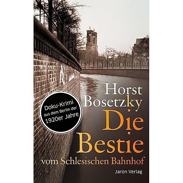 Die Bestie vom Schlesischen Bahnhof, Horst Bosetzky