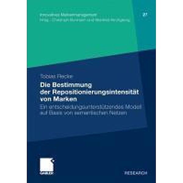 Die Bestimmung der Repositionierungsintensität von Marken / Innovatives Markenmanagement, Tobias Recke