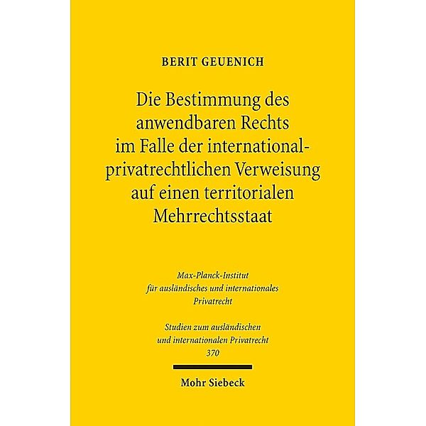 Die Bestimmung des anwendbaren Rechts im Falle der internationalprivatrechtlichen Verweisung auf einen territorialen Mehrrechtsstaat, Berit Geuenich