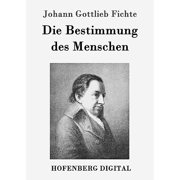 Die Bestimmung des Menschen, Johann Gottlieb Fichte