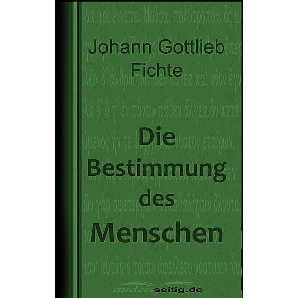 Die Bestimmung des Menschen, Johann Gottlieb Fichte