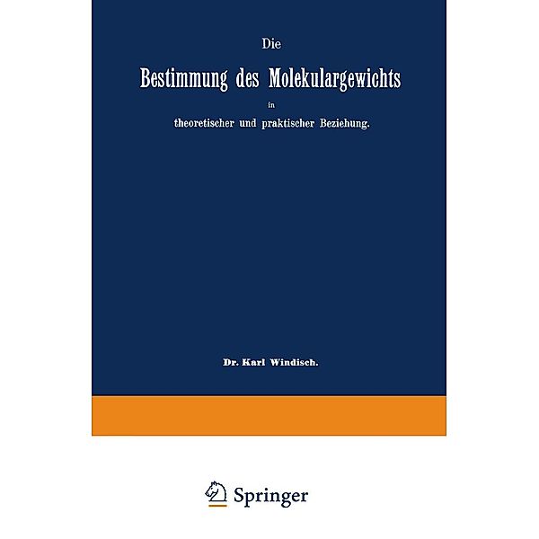 Die Bestimmung des Molekulargewichts in theoretischer und praktischer Beziehung, Karl Windisch, Eugen Sell