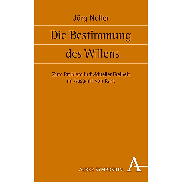 Die Bestimmung des Willens, Jörg Noller