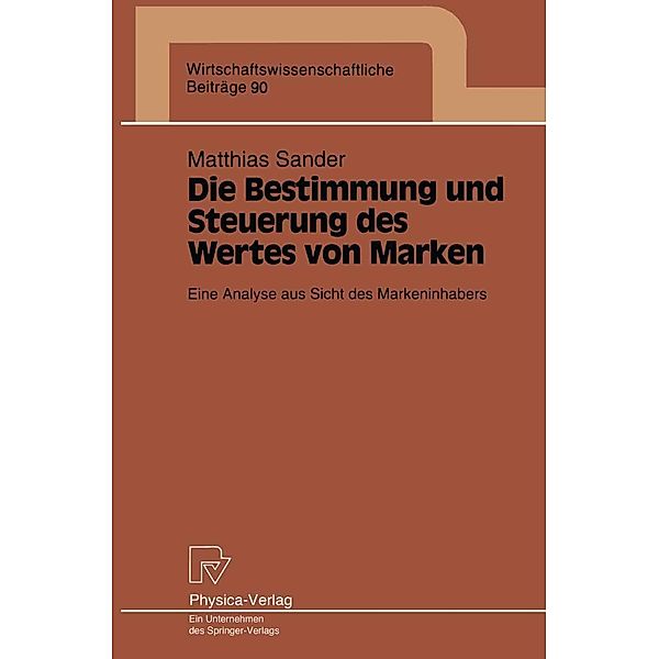 Die Bestimmung und Steuerung des Wertes von Marken / Wirtschaftswissenschaftliche Beiträge Bd.90, Matthias Sander