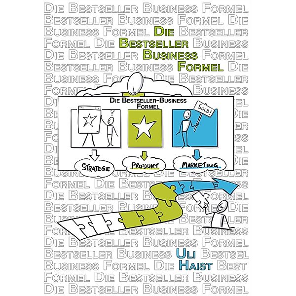 Die Bestseller-Business-Formel, Uli Haist