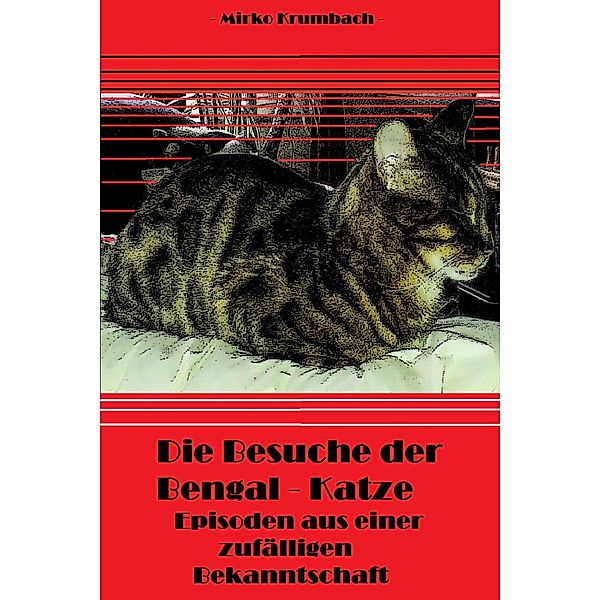 Die Besuche der Bengal-Katze, Mirko Krumbach