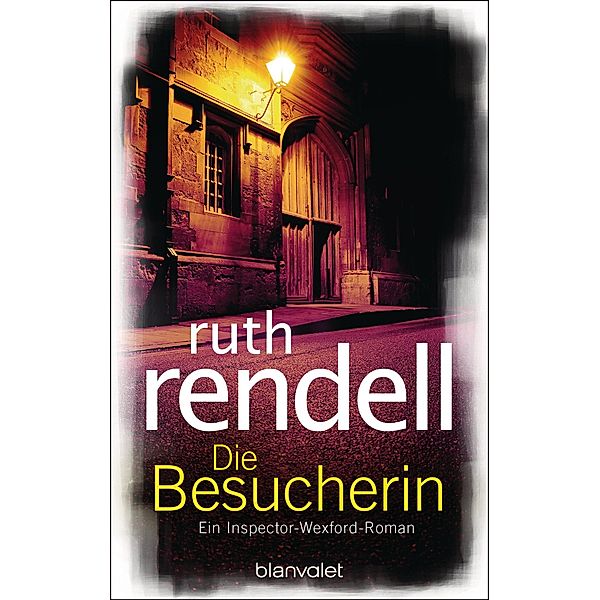 Die Besucherin / Inspector Wexford Bd.16, Ruth Rendell