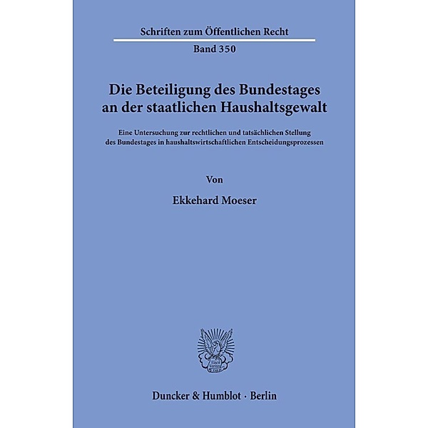 Die Beteiligung des Bundestages an der staatlichen Haushaltsgewalt., Ekkehard Moeser