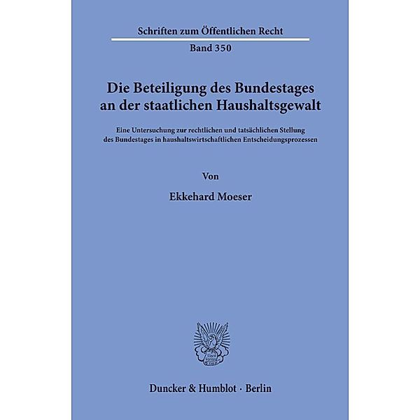 Die Beteiligung des Bundestages an der staatlichen Haushaltsgewalt., Ekkehard Moeser