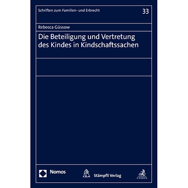 Die Beteiligung und Vertretung des Kindes in Kindschaftssachen, Rebecca Güssow