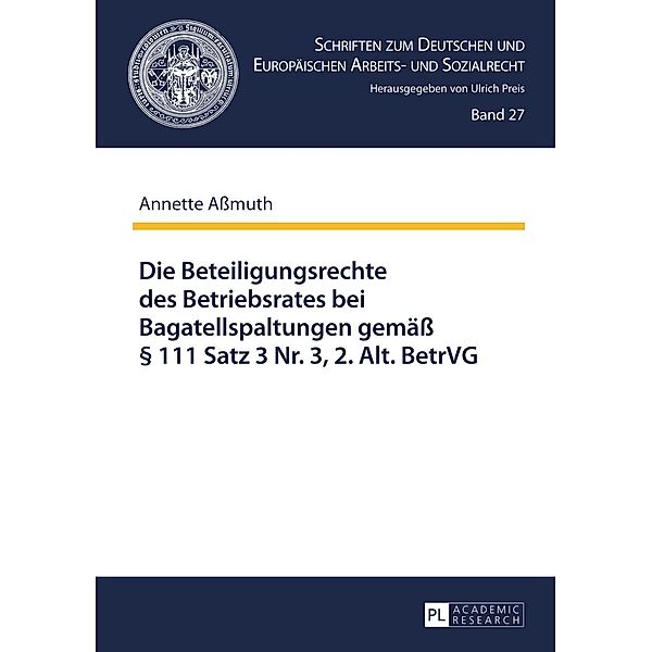 Die Beteiligungsrechte des Betriebsrates bei Bagatellspaltungen gemae  111 Satz 3 Nr. 3, 2. Alt. BetrVG, Annette Amuth