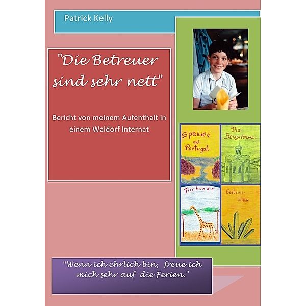 Die Betreuer sind sehr nett, Patrick Kelly