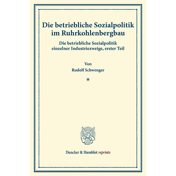 Die betriebliche Sozialpolitik im Ruhrkohlenbergbau., Rudolf Schwenger