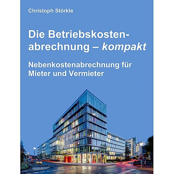 Die Betriebskostenabrechnung - kompakt, Christoph Störkle