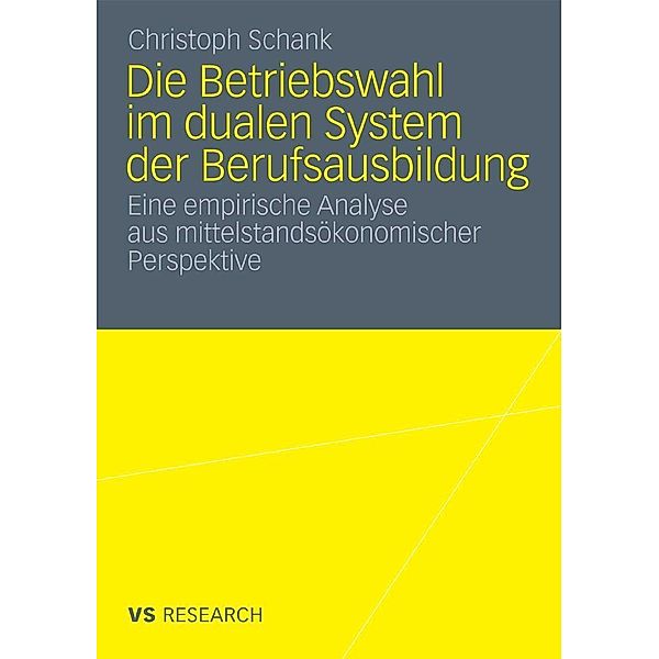 Die Betriebswahl im dualen System der Berufsausbildung, Christoph Schank