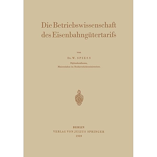 Die Betriebswissenschaft des Eisenbahngütertarifs, Walter Spiess