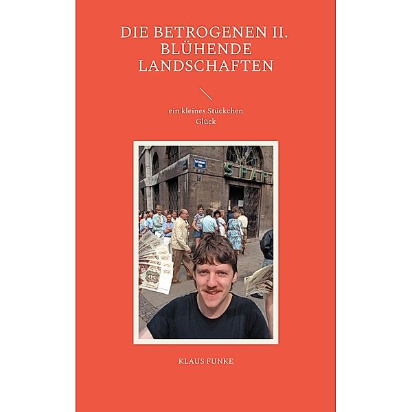 Die Betrogenen zweiter Teil - Blühende Landschaften