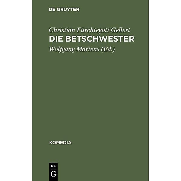 Die Betschwester / Komedia Bd.2, Christian Fürchtegott Gellert
